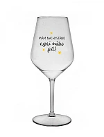 MÁM NACHYSTÁNO, NYNÍ MŮŽU PÍT - čirá nerozbitná sklenice na víno 470 ml
