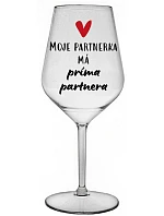 MOJE PARTNERKA MÁ PRÍMA PARTNERA - čirá nerozbitná sklenice na víno 470 ml