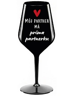MŮJ PARTNER MÁ PRIMA PARTNERKU - černá nerozbitná sklenice na víno 470 ml