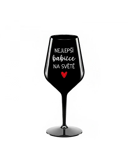 NEJLEPŠÍ BABIČCE NA SVĚTĚ - černá nerozbitná sklenice na víno 470 ml