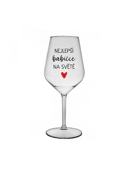 NEJLEPŠÍ BABIČCE NA SVĚTĚ - čirá nerozbitná sklenice na víno 470 ml