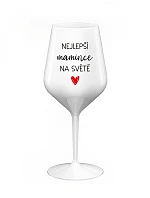 NEJLEPŠÍ MAMINCE NA SVĚTĚ - bílá nerozbitná sklenice na víno 470 ml