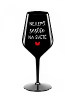 NEJLEPŠÍ SESTŘE NA SVĚTĚ - černá nerozbitná sklenice na víno 470 ml