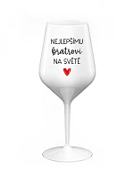 NEJLEPŠÍMU BRATROVI NA SVĚTĚ - bílá nerozbitná sklenice na víno 470 ml
