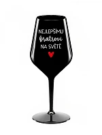 NEJLEPŠÍMU BRATROVI NA SVĚTĚ - černá nerozbitná sklenice na víno 470 ml