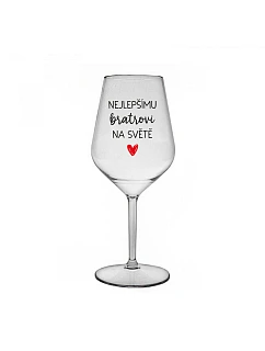 NEJLEPŠÍMU BRATROVI NA SVĚTĚ - čirá nerozbitná sklenice na víno 470 ml