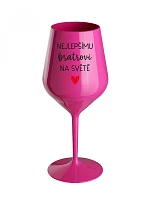 NEJLEPŠÍMU BRATROVI NA SVĚTĚ - růžová nerozbitná sklenice na víno 470 ml