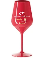 OCHUTNÁVÁM ŽIVOT KAPKU PO KAPCE - červená nerozbitná sklenice na víno 470 ml