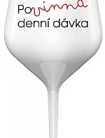 POVINNÁ DENNÍ DÁVKA - bílá nerozbitná sklenice na víno 470 ml