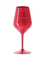 PRÝ VĚK JE JEN ČÍSLO - červená nerozbitná sklenice na víno 470 ml