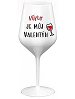 VÍNO JE MŮJ VALENTÝN - bílá nerozbitná sklenice na víno 470 ml VÍNO JE MŮJ VALENTÝN - bílá nerozbitná sklenice na víno 470 ml