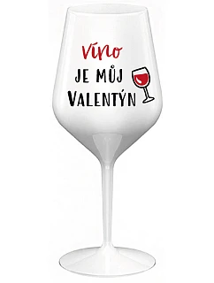 VÍNO JE MŮJ VALENTÝN - bílá nerozbitná sklenice na víno 470 ml