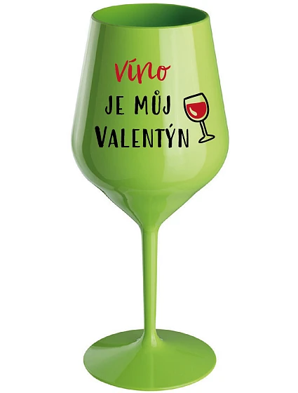 VÍNO JE MŮJ VALENTÝN - zelená nerozbitná sklenice na víno 470 ml VÍNO JE MŮJ VALENTÝN - zelená nerozbitná sklenice na víno 470 ml