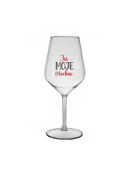JSI MOJE VŠECHNO - čirá nerozbitná sklenice na víno 470 ml JSI MOJE VŠECHNO - čirá nerozbitná sklenice na víno 470 ml
