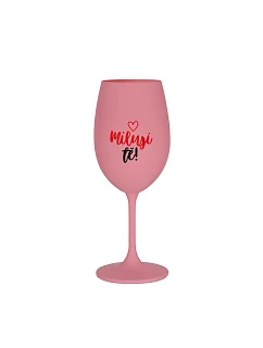 MILUJI TĚ! (SRDÍČKO) - růžová sklenice na víno 350 ml