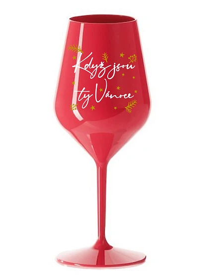 KDYŽ JSOU TY VÁNOCE - červená nerozbitná sklenice na víno 470 ml KDYŽ JSOU TY VÁNOCE - červená nerozbitná sklenice na víno 470 ml