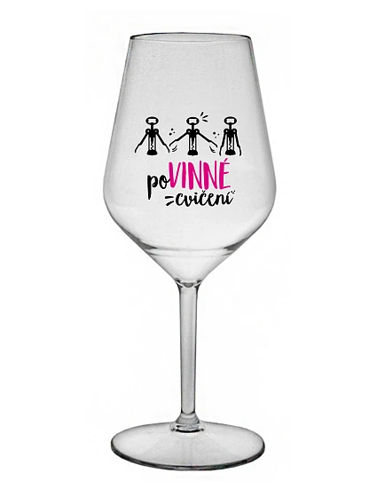 POVINNÉ CVIČENÍ - čirá nerozbitná sklenice na víno 470 ml POVINNÉ CVIČENÍ - čirá nerozbitná sklenice na víno 470 ml