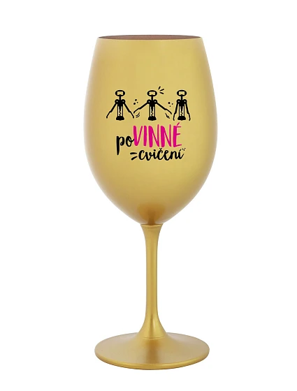 POVINNÉ CVIČENÍ - zlatá sklenice na víno 350 ml