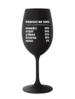 PRACUJI NA 100% - černá sklenice na víno 350 ml