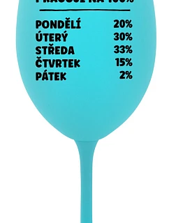 PRACUJI NA 100% - tyrkysová sklenice na víno 350 ml