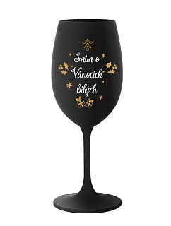 SNÍM O VÁNOCÍCH BÍLÝCH - černá sklenice na víno 350 ml