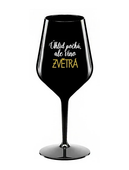 ÚKLID POČKÁ, ALE VÍNO ZVĚTRÁ - černá nerozbitná sklenice na víno 470 ml