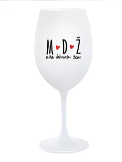 MÁM DOKONALOU ŽENU - bílá sklenice na víno 350 ml