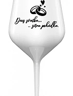 DNES SVATBA, ZÍTRA POHÁDKA - bílá nerozbitná sklenice na víno 470 ml