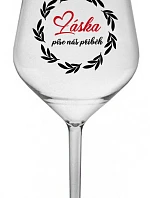LÁSKA PÍŠE NÁŠ PŘÍBĚH - čirá nerozbitná sklenice na víno 470 ml
