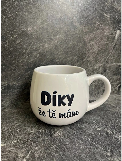 HRNEK DÍKY, ŽE TĚ MÁM - bílý keramický hrníček 300 ml