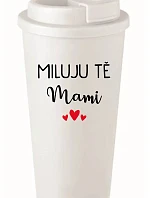MILUJU TĚ MAMI - bílý termohrnek 475 ml