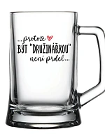 ... protože BÝT DRUŽINÁŘKOU není prdel... - pivní sklenice 0,5 l