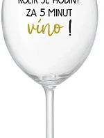KOLIK JE HODIN? ZA 5 MINUT VÍNO! - čirá sklenice na víno 350 ml