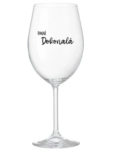 PANÍ DOKONALÁ - čirá sklenice na víno 350 ml