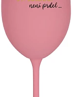 ...PROTOŽE BÝT DOKONALÝ NENÍ PRDEL... - růžová sklenice na víno 350 ml