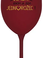 VŠICHNI JSOU BLÁZNI...JENOM JÁ JSEM JEDNOROŽEC! - bordo sklenice na víno 350 ml