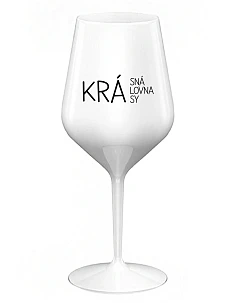 KRÁSNÁ KRÁLOVNA KRÁSY - bílá nerozbitná sklenice na víno 470 ml