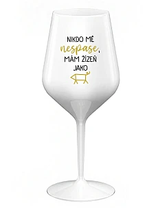 NIKDO MĚ NESPASE, MÁM ŽÍZEŇ JAKO PRASE - bílá nerozbitná sklenice na víno 470 ml