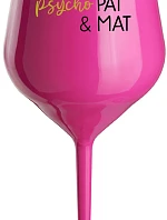 PSYCHO PAT&MAT - růžová nerozbitná sklenice na víno 470 ml