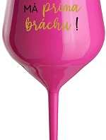TVŮJ BRÁCHA MÁ PRIMA BRÁCHU! - růžová nerozbitná sklenice na víno 470 ml