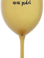 PROTOŽE BÝT TŘÍDNÍ NENÍ PRDEL - zlatá sklenice na víno 350 ml