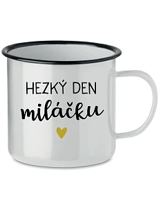 HEZKÝ DEN MILÁČKU - bílý plecháček 350 ml