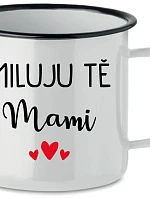 MILUJU TĚ MAMI - bílý plecháček 350 ml