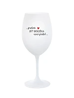 PROTOŽE BÝT BIOLOŽKA NENÍ PRDEL - bílá sklenice na víno 350 ml