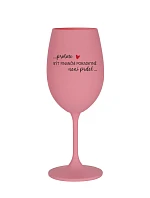 PROTOŽE BÝT FINANČNÍ PORADKYNĚ NENÍ PRDEL - růžová sklenice na víno 350 ml
