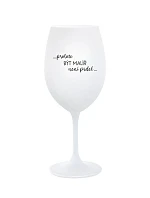 PROTOŽE BÝT MALÍŘ NENÍ PRDEL - bílá sklenice na víno 350 ml