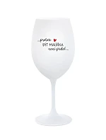 PROTOŽE BÝT MALÍŘKA NENÍ PRDEL - bílá sklenice na víno 350 ml