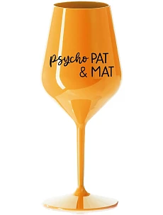 PSYCHO PAT&MAT - oranžová nerozbitná sklenice na víno 470 ml