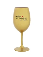 PROTOŽE BÝT ZAHRADNICE NENÍ PRDEL - zlatá sklenice na víno 350 ml