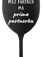 MŮJ PARTNER MÁ PRIMA PARTNERKU - černá sklenice na víno 350 ml